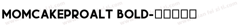 MomcakeProAlt Bold字体转换